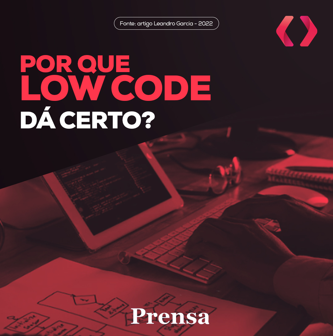 Por que o Low Code dá certo?